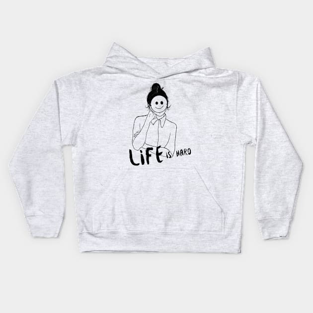 Life is Hard Smile Girl Kids Hoodie by Soba Wave Studio